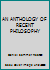 AN ANTHOLOGY OF RECENT PHILOSOPHY B000HHH7FW Book Cover