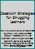 Classroom Strategies for Struggling Learners 1930877277 Book Cover