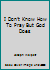 I Don't Know How To Pray But God Does 1893031004 Book Cover