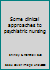 Some Clinical Approaches to Psychiatric Nursing B0000CLXQY Book Cover
