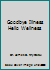 Goodbye Illness Hello Wellness 0966741307 Book Cover