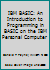 IBM BASIC: An introduction to programming in BASIC on the IBM personal computer 0134486889 Book Cover