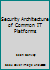 Security Architecture of Common IT Platforms 0536210187 Book Cover