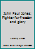 John Paul Jones: Fighter for freedom and glory B0007G5SJU Book Cover