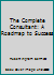 The Complete Consultant: A Roadmap to Success 0930686160 Book Cover