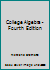 College Algebra - Fourth Edition B000CRIMTM Book Cover