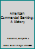 American Commercial Banking: A History 0805798153 Book Cover