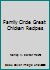 Family Circle Great Chicken Recipes B000FT9JF8 Book Cover