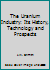 The Uranium Industry: Its History, Technology and Prospects B00CTC98UU Book Cover