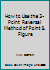 How to Use the 3-Point Reversal Method of Point & Figure B000X0RDV6 Book Cover