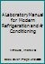 Modern Refrigeration and Air Conditioning Laboratory Manual by Andrew D. Althouse 087006665X Book Cover