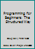 Programming For Beginners: The Structured Way 0862381304 Book Cover