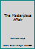 The masterpiece affair (A Simon and Schuster novel of suspense) 0671215663 Book Cover