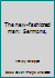 The new-fashioned man: Sermons, B00088M0J8 Book Cover