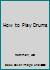 How to Play Drums (The Music Involvement Series) 080753420X Book Cover