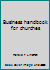 Business handbook for churches B0007FIG3Q Book Cover