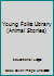 Young Folks Library (Story Teller) B001HXWHNC Book Cover