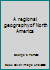 A regional geography of North America B0007JFGX0 Book Cover