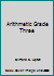 Arithmetic Grade Three B000JCHEQM Book Cover