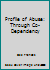 Profile of Abuse: Through Co-Dependency 1880416069 Book Cover