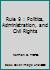 Rule 9 : Politics, Administration, and Civil Rights B000L2WA0U Book Cover