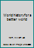 World History for a Better World Revised Edition B0006BM7LI Book Cover