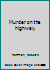 Murder on the highway, B0007E3BT6 Book Cover