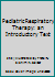 Pediatric Respiratory Therapy: an Introductory Text B000N8O8H0 Book Cover
