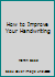 How to Improve Your Handwriting 0860823334 Book Cover