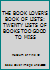 THE BOOK LOVER'S BOOK OF LISTS: TWENTY LISTS OF BOOKS TOO GOOD TO MISS 0878464166 Book Cover