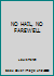 No Hail, No Farewell B000HZJSD8 Book Cover