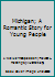 Michigan; A Romantic Story for Young People B00KE8CXKS Book Cover