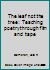 The leaf not the tree: Teaching poetry through film and tape B0007B52E6 Book Cover