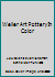 Weller Art Pottery In Color B005GQN6IG Book Cover