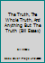 The Truth, The Whole Truth, And Anything But The Truth (Bill Essex) 1932397035 Book Cover
