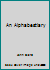AN ALPHABESTIARY B000GT05ZK Book Cover