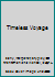 Timeless Voyage 0153317914 Book Cover