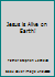 Jesus is Alive on Earth! 0976234610 Book Cover