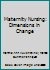 Maternity Nursing: Dimensions in Change 0534043682 Book Cover
