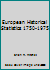 European Historical Statistics 1750-1975 0871963299 Book Cover