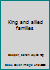 King and allied families B0006F7VBA Book Cover