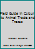 Field Guide in Colour to Animal Tracks and Traces 0706414861 Book Cover
