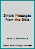 Simple Messages from the Bible 0801008255 Book Cover