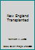 New England transplanted: A study of the development of educational and other cultural agencies in the Connecticut Western Reserve in their national and philosophical setting B0007ESDNK Book Cover