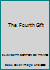 The Fourth Gift B0011N62RK Book Cover