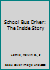 School Bus Driver: The Inside Story 0964859904 Book Cover