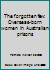 The forgotten few: Overseas-born women in Australian prisons 0644223448 Book Cover