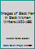 Images of Black Men in Black Women Writers 1950-1990 1556052219 Book Cover