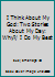 I Think About My God: Two Stories About My Day: Why?/ I Do My Best B0031EI91E Book Cover