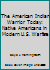 The American Indian Warrior Today: Native Americans in Modern U.S. Warfare 0897452704 Book Cover